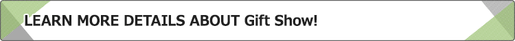 LEARN MORE DETAILS ABOUT Gift Show!