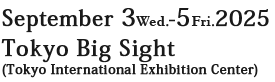 Sep4-6, 2024 TOKYO BIG SIGHT